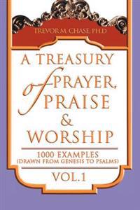 A Treasury of Prayer, Praise & Worship Vol.1