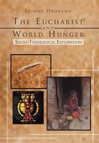 Bokomslag for "The Eucharist and World Hunger"
