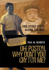 Oh! Poston, Why Don't You Cry for Me?