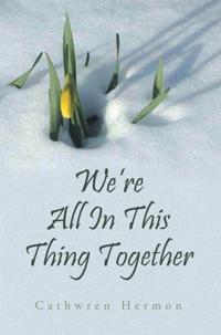 We're All in This Thing Together