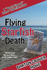 Flying Starfish of Death: A Beach Slapped Humor Collection (2008)