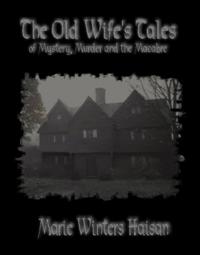 Old Wife's Tales of Mystery, Murder and the Macabre