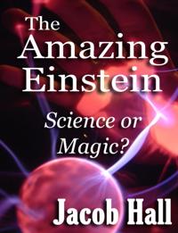 Amazing Einstein: Science or Magic?