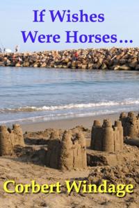 If Wishes Were Horses...