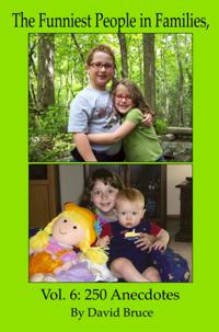 Funniest People in Families, Volume 6: 250 Anecdotes