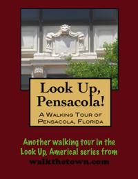 Walking Tour of Pensacola, Florida