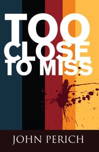 Too Close to Miss