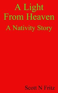 Light From Heaven. A Nativity Story