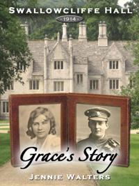 Swallowcliffe Hall 1914: Grace's Story