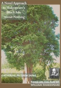 Novel Approach to Shakespeare's Much Ado About Nothing