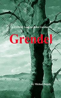 Critical Look at John Gardner's Grendel