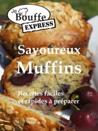 JeBouffe-Express Savoureux Muffins Recettes faciles et rapides a preparer