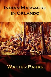 Indian Massacre in Orlando