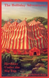 Holliday Adventures: Birthday Under the Big Top