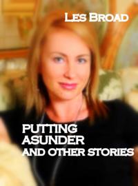 Putting Asunder And Other Stories