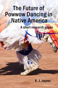 Future of Powwow Dancing in Native America