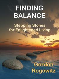 Finding Balance: Stepping Stones for Enlightened Living