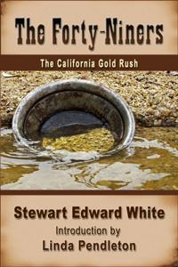 Forty-niners: The California Gold Rush
