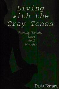 Living with the Gray Tones