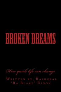 Broken Dreams how quick life can change