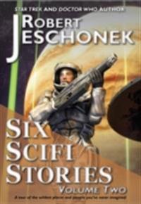 Six Scifi Stories Volume Two