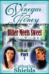 Of Vinegar and Honey, Part I: &quote;Bitter Meets Sweet&quote;