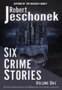 Six Crime Stories Volume One