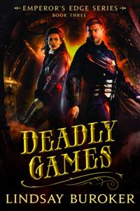 Deadly Games (The Emperor's Edge Book 3)