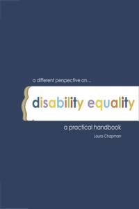 Different Perspective on Disability Equality a Practical Handbook