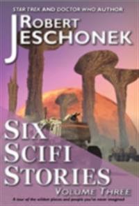 Six Scifi Stories Volume Three