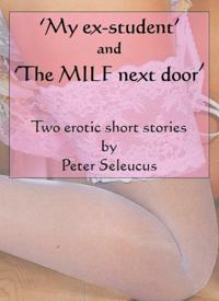 My Ex-student and the MILF Next Door