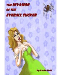 Invasion of the Eyeball Sucker