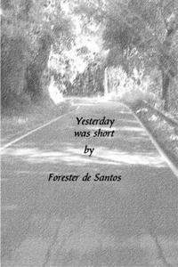 Yesterday Was Short