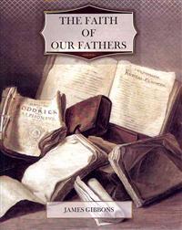 Kirjan kansi "The Faith of Our Fathers"