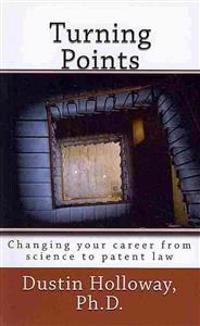 Turning Points: Changing Your Career from Science to Patent Law