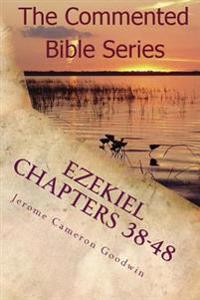 Ezekiel Chapters 38-48: Son Of Man, Prophesy To The WInd