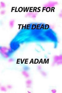 Flowers for the Dead