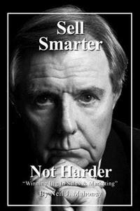 Sell Smarter; Not Harder: Winning Big in Sales & Marketing