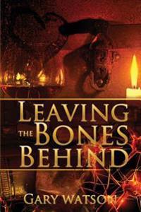 Leaving The Bones Behind