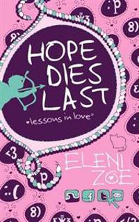 Hope Dies Last: Lessons in Love