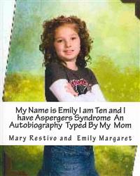 My Name Is Emily I Am Ten and I Have Aspergers Syndrome