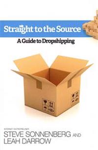 Straight to the Source: A Guide To Dropshipping