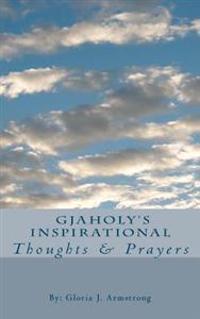 GJAHOLY's Inspirational Thoughts & Prayers
