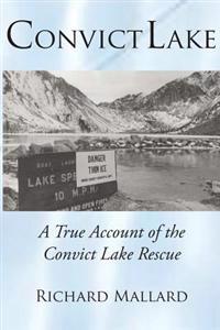 Convict Lake: A True Account of the Convict Lake Rescue