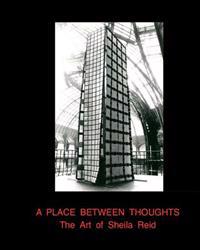 A Place Between Thoughts: The Art of Sheila Reid