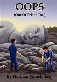 Oops: Out of Prison, Inc.