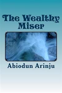 The Wealthy Miser: Life Around the Waterside