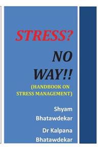 Stress? No Way!!