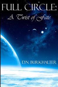 Full Circle: A Twist of Fate