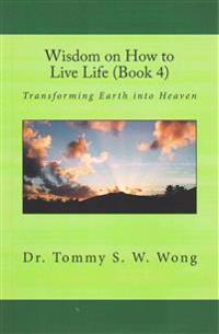 Wisdom on How to Live Life (Book 4)